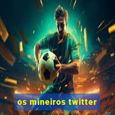 os mineiros twitter